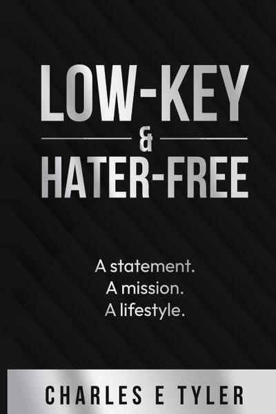 Low-Key & Hater-Free