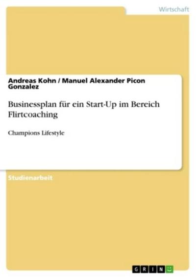 Businessplan für ein Start-Up im Bereich Flirtcoaching