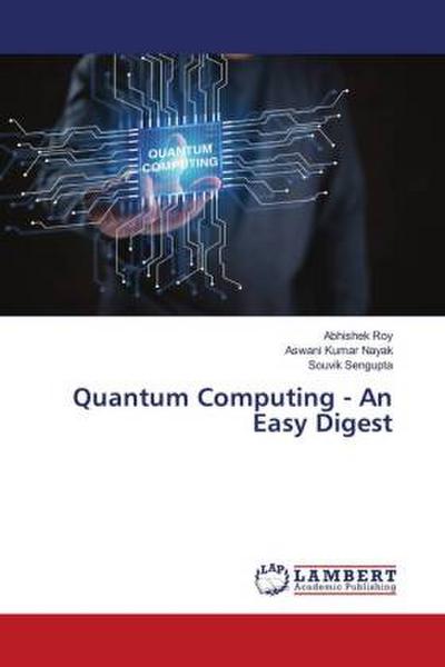 Quantum Computing - An Easy Digest