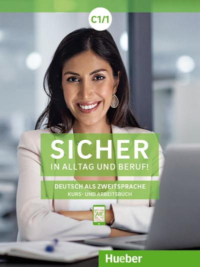 Sicher in Alltag und Beruf! C1.1: Deutsch als Zweitsprache / Kursbuch + Arbeitsbuch