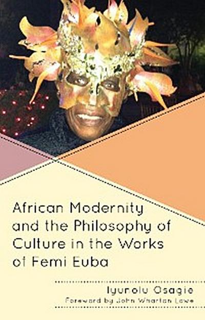 African Modernity and the Philosophy of Culture in the Works of Femi Euba