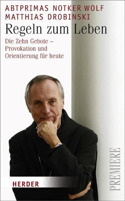 Regeln zum Leben: Die Zehn Gebote - Provokation und Orientierung für heute (HERDER spektrum, Band 3017)