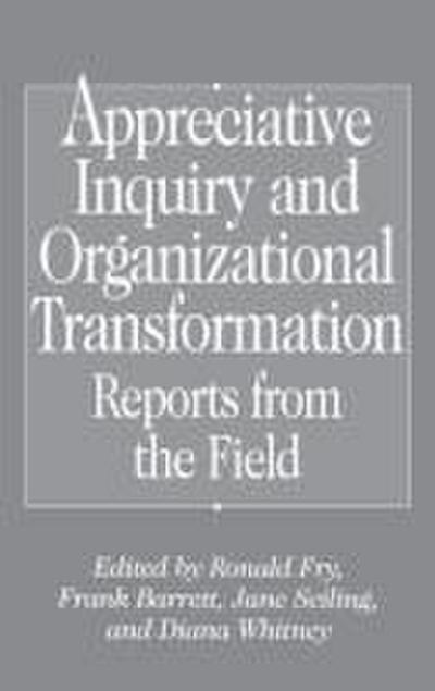 Appreciative Inquiry and Organizational Transformation