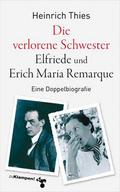 Die verlorene Schwester - Elfriede und Erich Maria