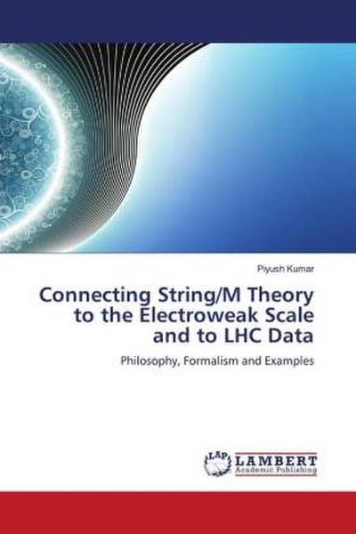 Connecting String/M Theory to the Electroweak Scale and to LHC Data