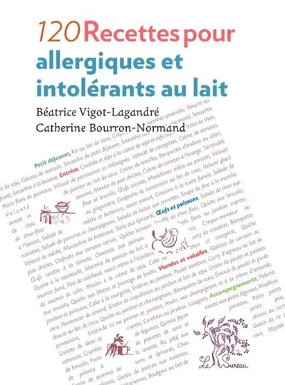 120 Recettes pour allergiques et intolérants au lait