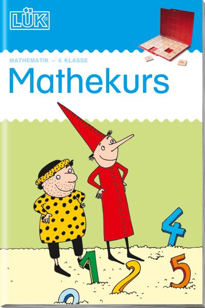 LÜK: Mathekurs 4. Klasse: 4. Klasse - Mathematik Mathekurs (LÜK-Übungshefte: Mathematik)