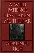 A Wild Patience Has Taken Me This Far: Poems 1978-1981