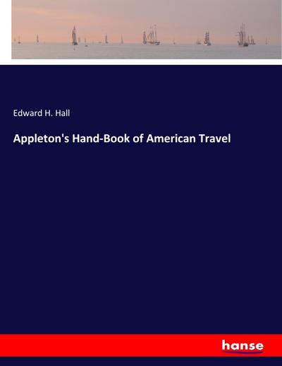 Appleton’s Hand-Book of American Travel