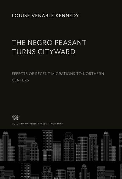 The Negro Peasant Turns Cityward