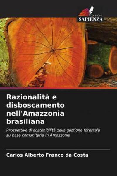 Razionalità e disboscamento nell’Amazzonia brasiliana