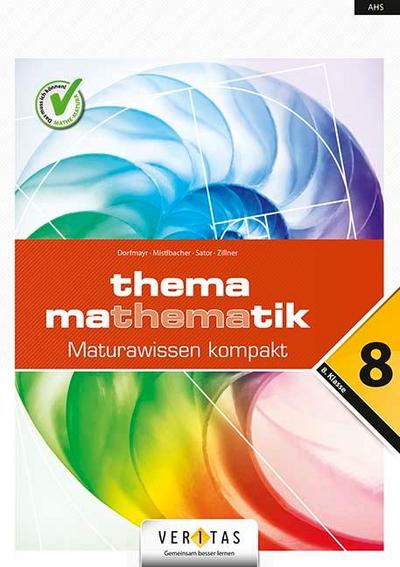 Thema Mathematik Oberstufe 8. Klasse. Maturawissen kompakt - Schulbuch