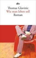 Wie man leben soll: Roman
