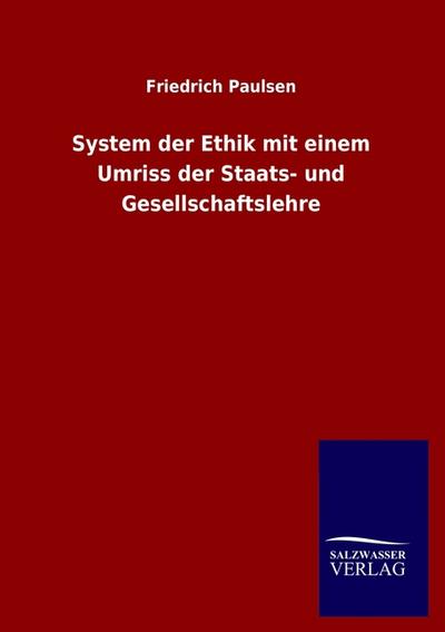 System der Ethik mit einem Umriss der Staats- und Gesellschaftslehre - Friedrich Paulsen