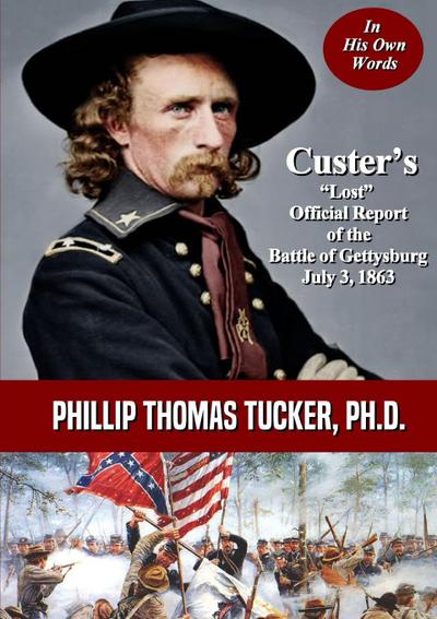 Custer’s "Lost" Official Report of the Battle of Gettysburg July 3, 1863