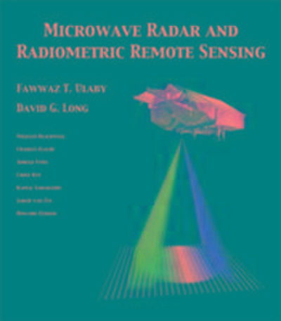 Microwave Radar and Radiometric Remote Sensing (Radarremote Sensing)