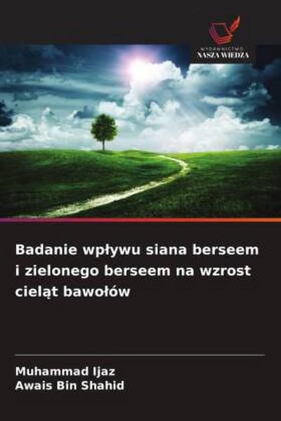Badanie wp¿ywu siana berseem i zielonego berseem na wzrost ciel¿t bawo¿ów