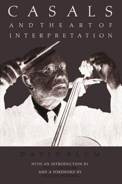 Casals and the Art of Interpretation