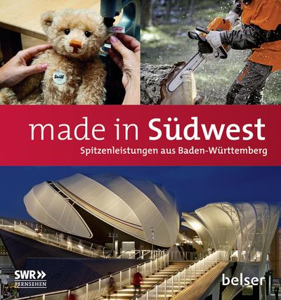 made in Südwest – Spitzenleistungen aus Baden-Württemberg
