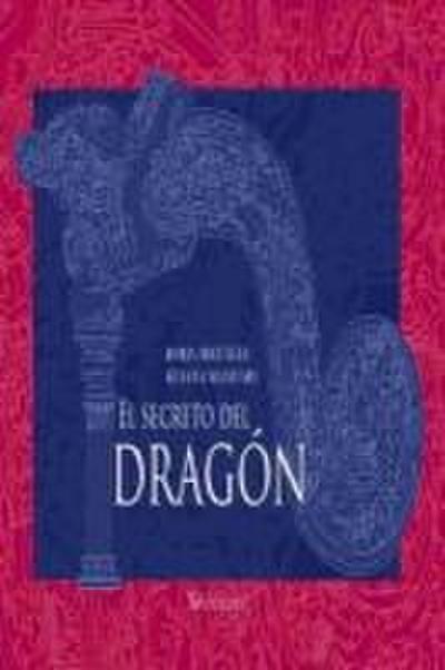 El secreto del dragón = The dragon’s secret