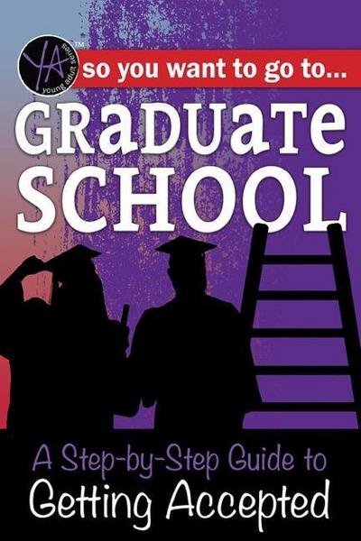 So You Want to Go to Graduate School