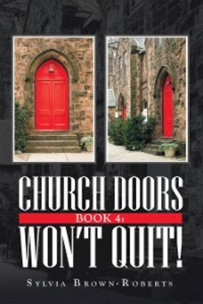 Church Doors Book 4: Won’t Quit!