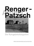 Albert Renger-Patzsch. Die Ruhrgebietsfotografien