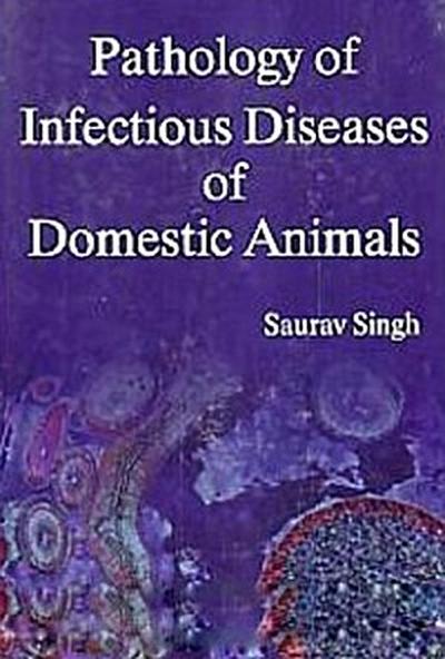 Pathology of Infectious Diseases of Domestic Animals