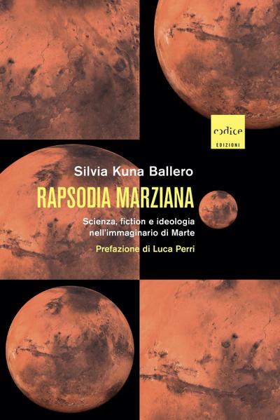 Rapsodia marziana. Scienza, fiction e ideologia nell’immaginario di Marte