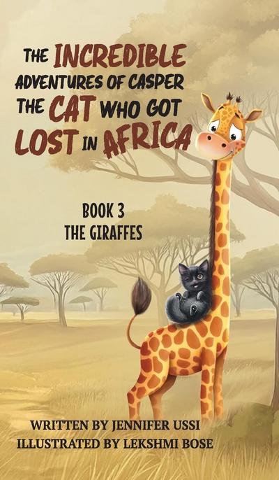 The Incredible Adventures of Casper the Cat Who Got Lost in Africa