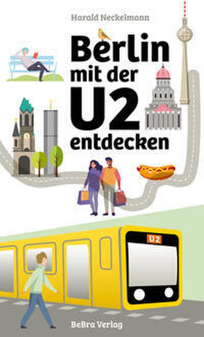 Berlin mit der U2 entdecken