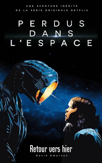 Lost in space/Perdus dans l’espace - Le roman inspiré de la série Netflix