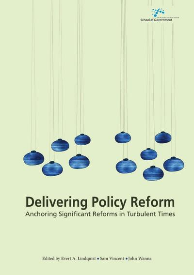 Delivering Policy Reform: Anchoring Significant Reforms in Turbulent Times
