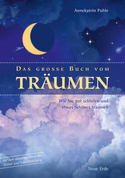 Das große Buch vom Träumen; Wie Sie gut schlafen und etwas Schönes träumen; Deutsch