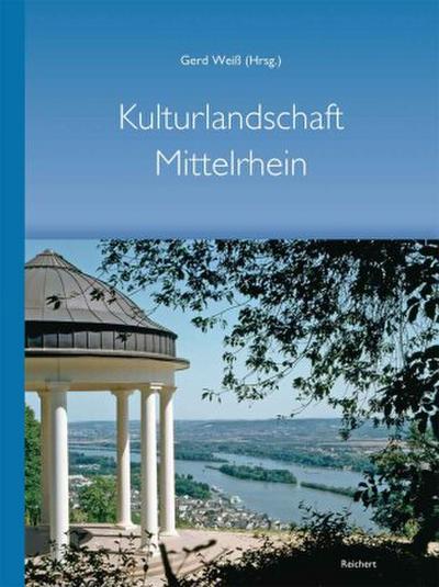 Kulturlandschaft Mittelrhein - 100 Jahre Mittelrheinische Gesellschaft zur Pflege der Kunst