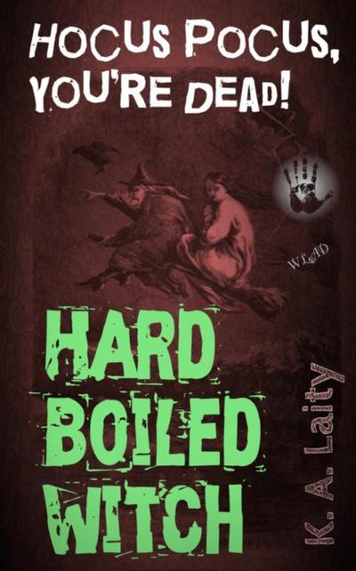 Hard-Boiled Witch: Hocus Pocus You’re Dead