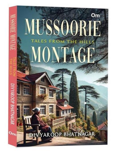 Bhatnagar, D: Mussoorie Montage