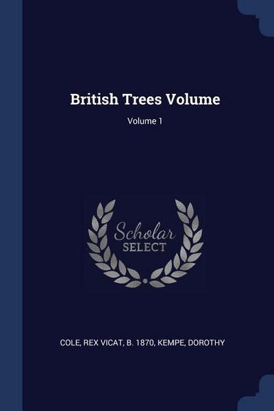 British Trees Volume; Volume 1