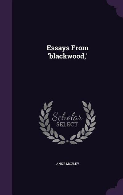 Essays From ’blackwood, ’