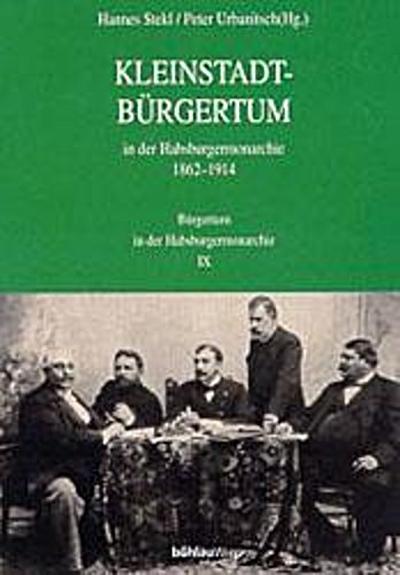 Kleinstadtbürgertum in der Habsburgermonarchie 1862-1914