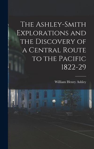 The Ashley-Smith Explorations and the Discovery of a Central Route to the Pacific 1822-29