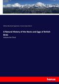 A Natural History of the Nests and Eggs of British Birds
