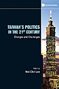 Taiwan’s Politics In The 21st Century: Changes And Challenges