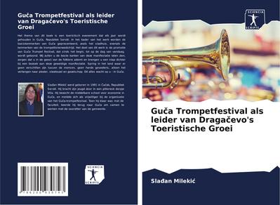 Gu¿a Trompetfestival als leider van Draga¿evo's Toeristische Groei - Sla¿an Mileki¿