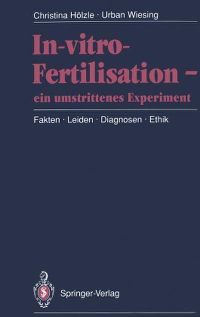 In-vitro-Fertilisation - ein umstrittenes Experiment