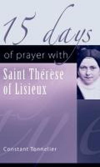 15 Days of Prayer with Saint Therese of Lisieux