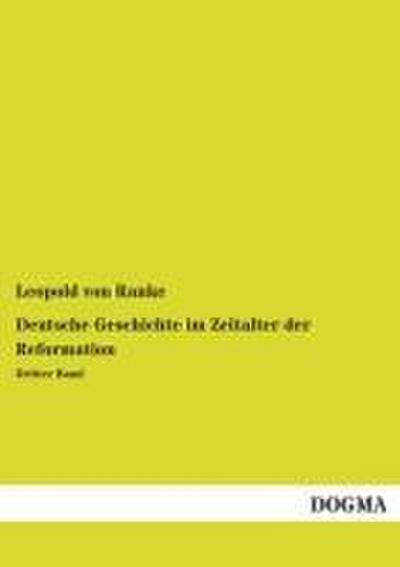 Deutsche Geschichte im Zeitalter der Reformation