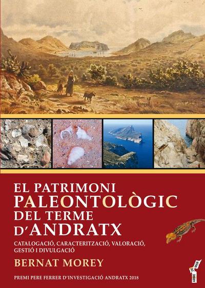 El patrimoni paleontològic del terme dAndratx : catalogació, caracterització, valoració, gestió i divulgació