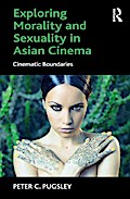 Exploring Morality and Sexuality in Asian Cinema