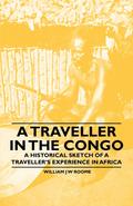 A Traveller in the Congo - A Historical Sketch of a Traveller’s Experience in Africa
